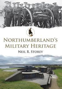 Cover image for Northumberland's Military Heritage