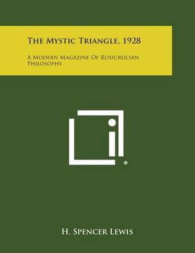 The Mystic Triangle, 1928: A Modern Magazine of Rosicrucian Philosophy