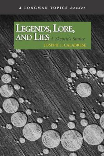 Legends, Lore, and Lies: A Skeptic's Stance (A Longman Topics Reader)