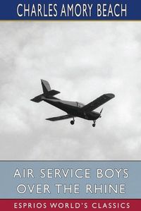 Cover image for Air Service Boys Over the Rhine (Esprios Classics)