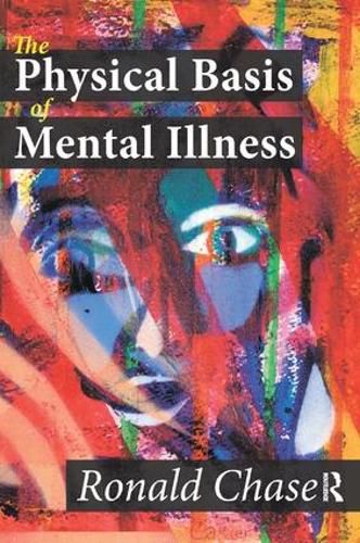 Cover image for The Physical Basis of Mental Illness