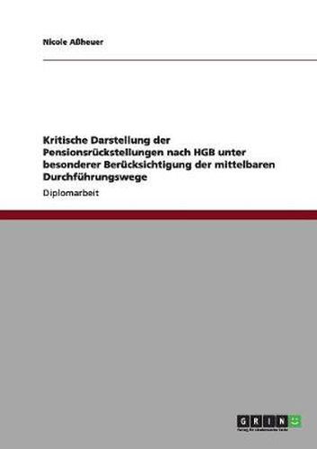 Cover image for Kritische Darstellung der Pensionsruckstellungen nach HGB unter besonderer Berucksichtigung der mittelbaren Durchfuhrungswege