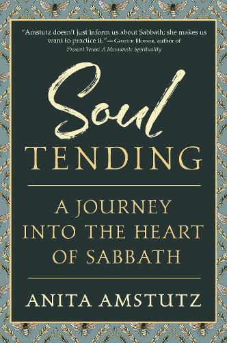 Cover image for Soul Tending: Journey Into the Heart of Sabbath