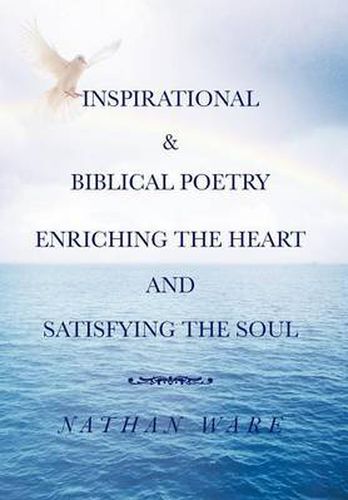 Cover image for Inspirational & Biblical Poetry Enriching the Heart and Satisfying the Soul