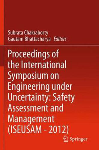 Cover image for Proceedings of the International Symposium on Engineering under Uncertainty: Safety Assessment and Management (ISEUSAM - 2012)