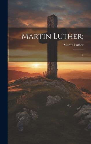 Cover image for Martin Luther;
