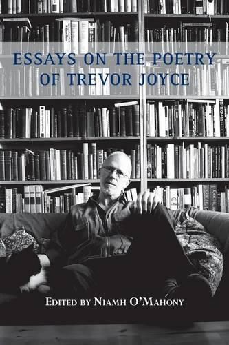 Cover image for Essays on the Poetry of Trevor Joyce