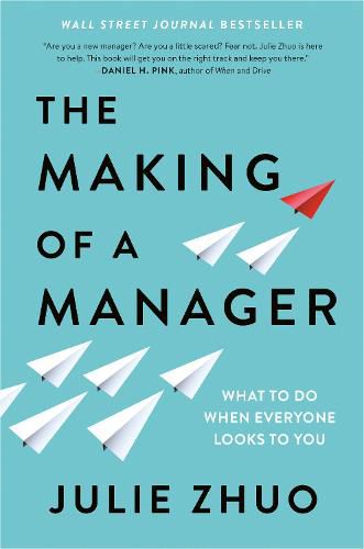 Cover image for The Making of a Manager: What to Do When Everyone Looks to You