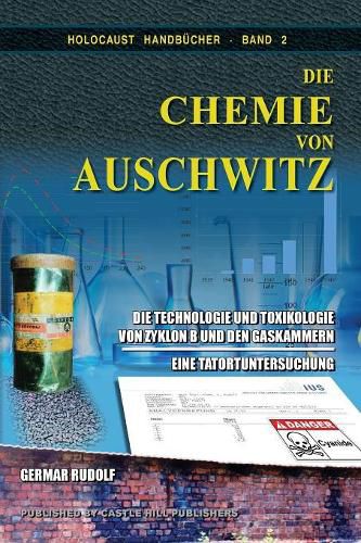 Cover image for Die Chemie von Auschwitz: Die Technologie und Toxikologie von Zyklon B und den Gaskammern - Eine Tatortuntersuchung