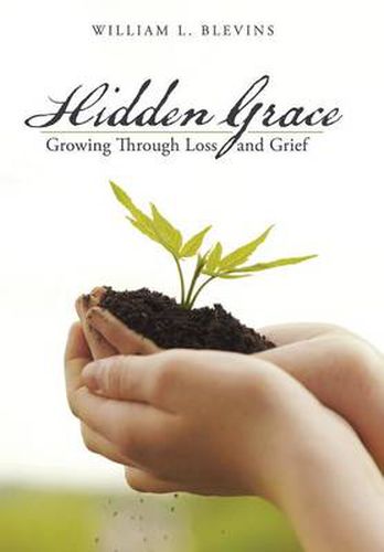 Cover image for Hidden Grace: Growing Through Loss and Grief