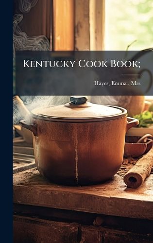 Cover image for Kentucky Cook Book;