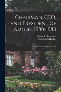 Cover image for Chairman, CEO, and President of Amgen, 1980-1988