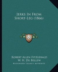 Cover image for Jerks in from Short-Leg (1866)