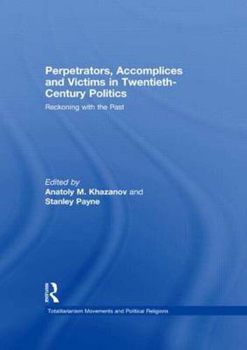 Cover image for Perpetrators, Accomplices and Victims in Twentieth-Century Politics: Reckoning with the Past