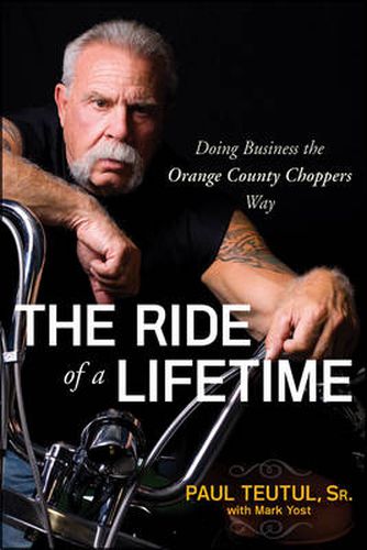 Cover image for The Ride of a Lifetime: Doing Business the Orange County Choppers Way