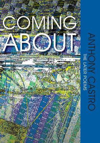 Cover image for Coming About, the Later Poems