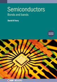 Cover image for Semiconductors (Second Edition): Bonds and bands