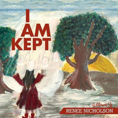 Cover image for I Am Kept: A Memoir by Renee Nicholson