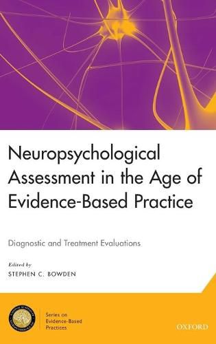 Cover image for Neuropsychological Assessment in the Age of Evidence-Based Practice: Diagnostic and Treatment Evaluations