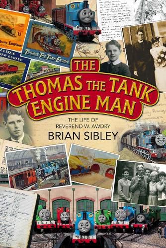 Cover image for The Thomas the Tank Engine Man: The life of Reverend W Awdry