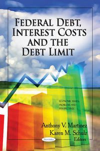 Cover image for Federal Debt, Interest Costs & the Debt Limit