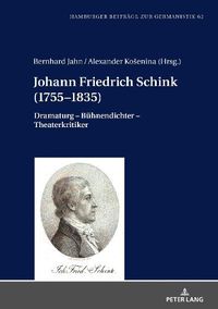 Cover image for Johann Friedrich Schink (1755-1835): Dramaturg - Buehnendichter - Theaterkritiker