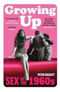 Cover image for Growing Up: Sex in the Sixties
