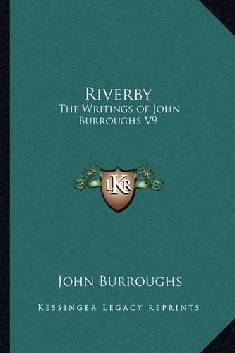 Cover image for Riverby: The Writings of John Burroughs V9