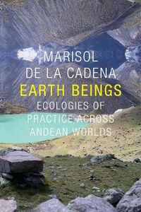 Cover image for Earth Beings: Ecologies of Practice across Andean Worlds