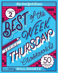 Cover image for The New York Times Best of the Week Series 2: Thursday Crosswords: 50 Medium-Level Puzzles