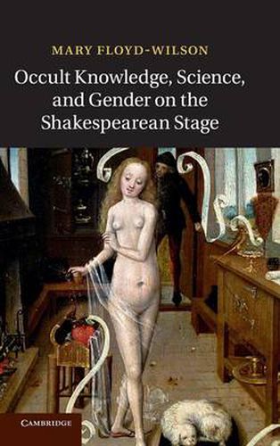 Cover image for Occult Knowledge, Science, and Gender on the Shakespearean Stage