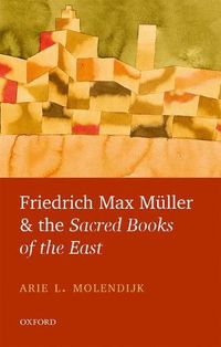 Cover image for Friedrich Max Muller and the Sacred Books of the East