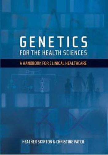 Cover image for Genetics for the Health Sciences: A Handbook for Clinical Healthcare