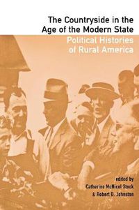 Cover image for The Countryside in the Age of the Modern State: Political Histories of Rural America