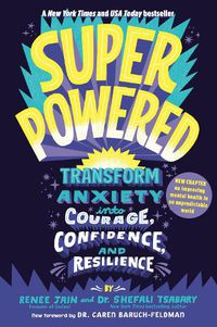 Cover image for Superpowered: Transform Anxiety into Courage, Confidence, and Resilience