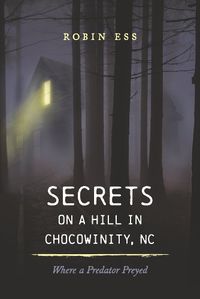 Cover image for Secrets on a Hill in Chocowinity, NC