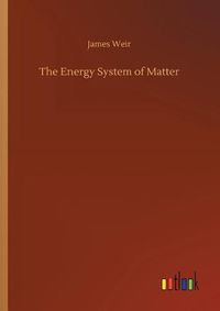 Cover image for The Energy System of Matter