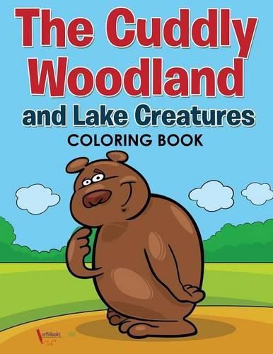 Cover image for The Cuddly Woodland and Lake Creatures Coloring Book