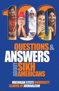 Cover image for 100 Questions and Answers about Sikh Americans: The Beliefs Behind the Articles of Faith