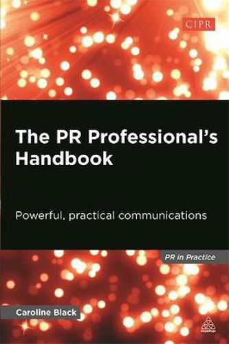 Cover image for The PR Professional's Handbook: Powerful, Practical Communications
