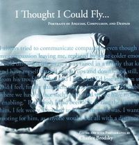 Cover image for I Thought I Could Fly: Portraits of Anguish, Compulsion, and Despair