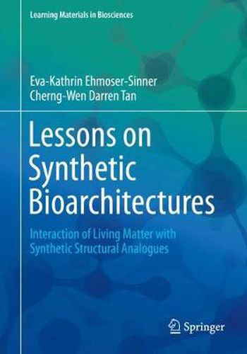 Cover image for Lessons on Synthetic Bioarchitectures: Interaction of Living Matter with Synthetic Structural Analogues