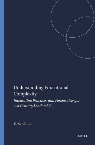 Cover image for Understanding Educational Complexity: Integrating Practices and Perspectives for 21st Century Leadership