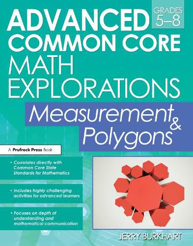 Cover image for Advanced Common Core Math Explorations Grades 5-8: Measurement & Polygons