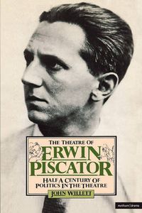Cover image for Theatre Of Erwin Piscator: Half a Century of Politics in the Theatre
