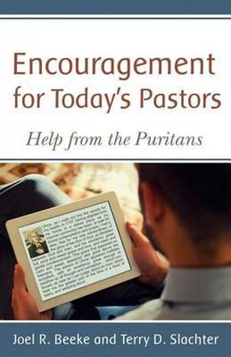 Encouragement for Today's Pastors: Help from the Puritans