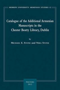 Cover image for Catalogue of the Additional Armenian Manuscripts in the Chester Beatty Library, Dublin