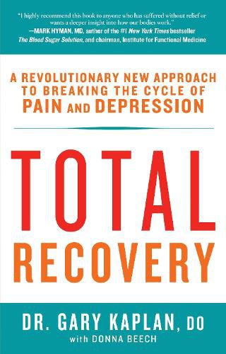 Cover image for Total Recovery: Breaking the Cycle of Chronic Pain and Depression