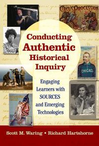 Cover image for Conducting Authentic Historical Inquiry: Engaging Learners with SOURCES and Emerging Technologies