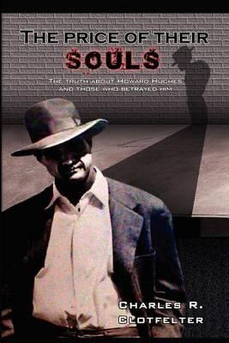 The Price of Their Souls: The Truth About Howard Hughes and Those Who Betrayed Him